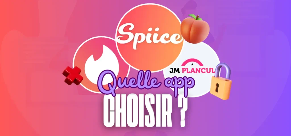 Image de l'article de blog sur quelle application de rencontre choisir entre Tinder, Spiice et JM Plan Cul en 2025