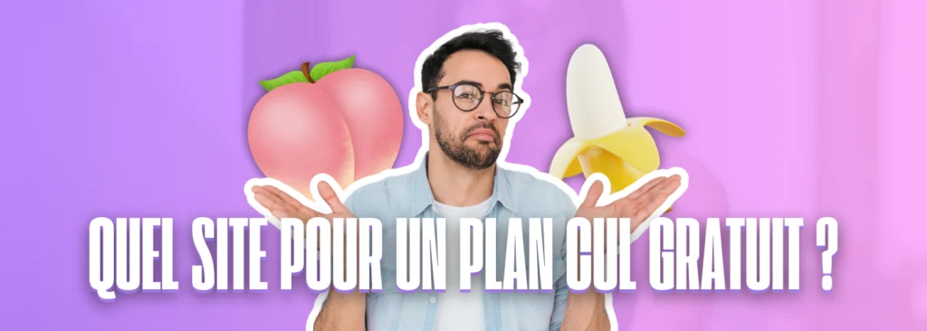 image quel site choisir pour un plan cul gratuit