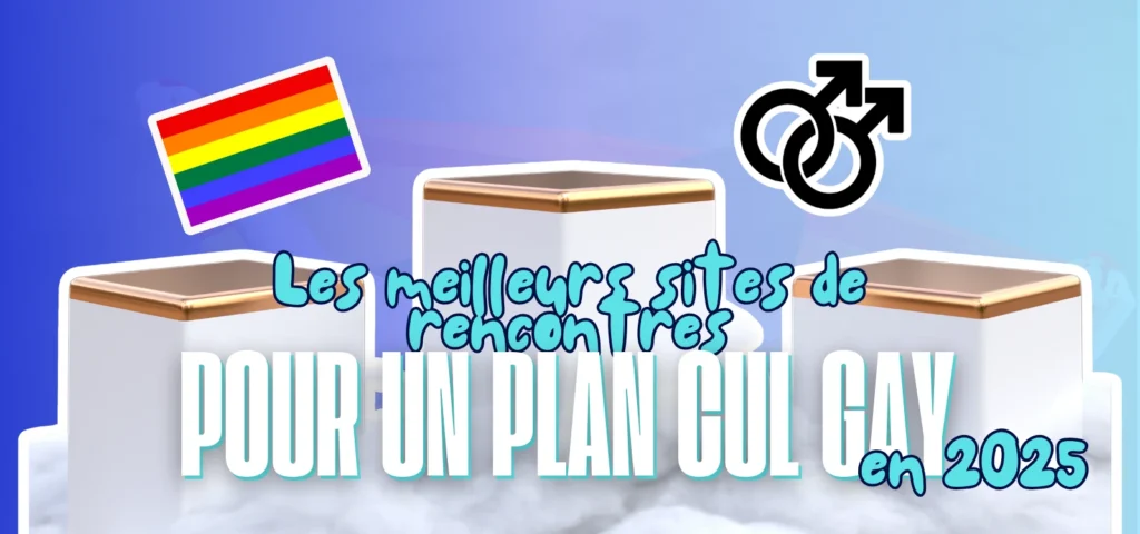 Illustration colorée avec un podium sur fond bleu et nuages, accompagnée d’un drapeau arc-en-ciel et d’un symbole gay. Texte inscrit : 'Les meilleurs sites de rencontres pour un plan cul gay en 2025'.
