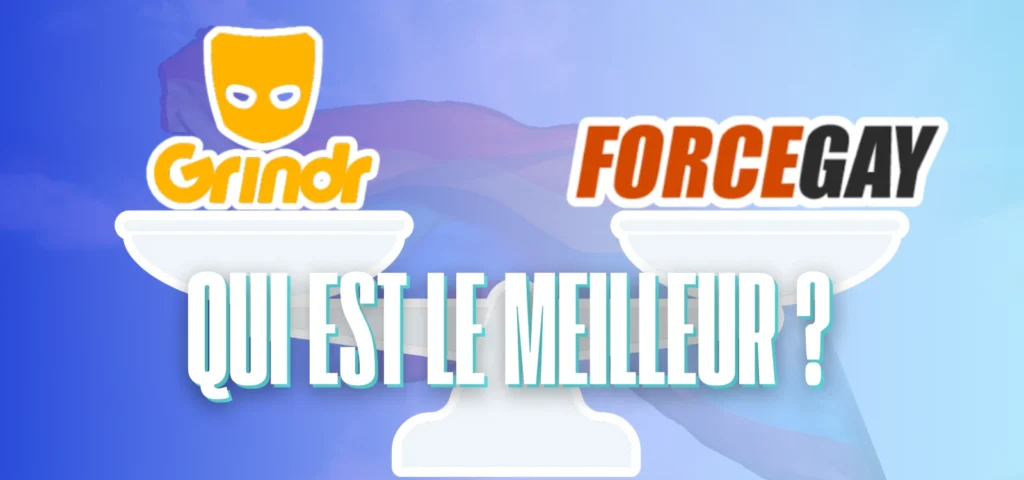 Comparatif Grindr vs Forcegay – Quelle application gay est la meilleure pour rencontrer rapidement ?