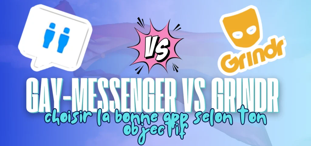 Visuel « Gay-Messenger vs Grindr » avec macaron VS, logos des deux apps et texte « choisir la bonne app selon ton objectif ».
