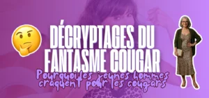 Illustration sur les décrypages du fantasme cougar avec texte accrocheur et visuel d’une femme mature séduisante.