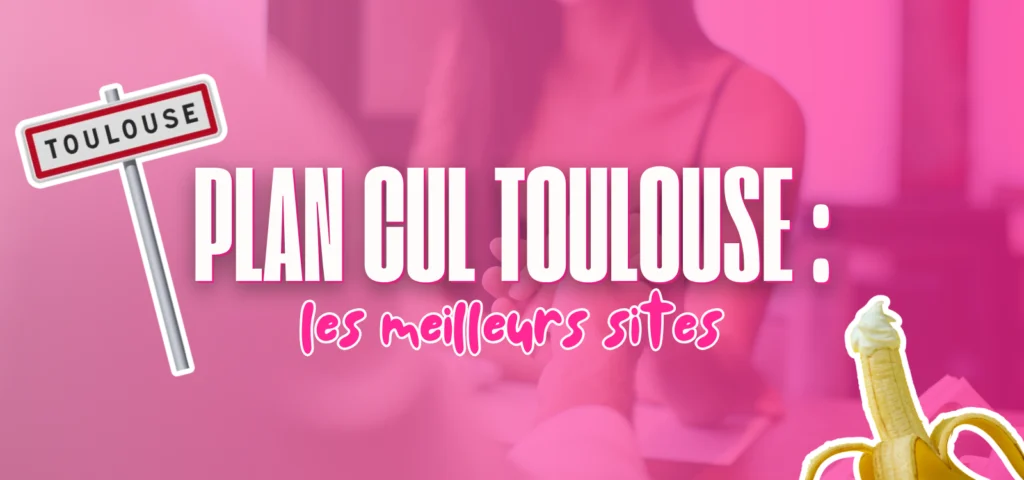 Illustration d’un guide sur les meilleurs sites de plan cul à Toulouse avec un visuel rose affichant “Plan cul Toulouse : les meilleurs sites”, mettant en avant les rencontres coquines locales et rapides dans la région toulousaine.