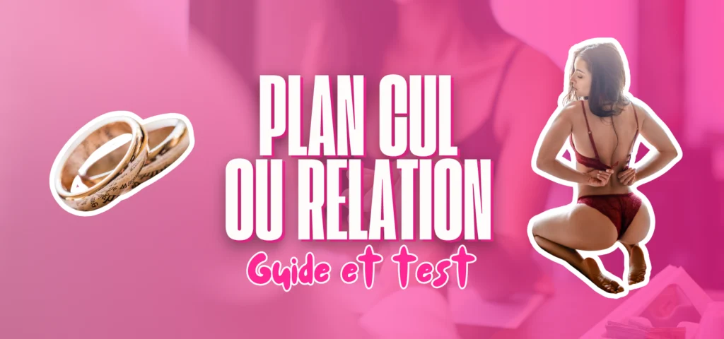 Illustration d’un guide comparant plan cul et relation sérieuse, avec un visuel rose affichant “Plan cul ou relation : guide et test”, mettant en avant les différences entre rencontres sans engagement et relations durables.