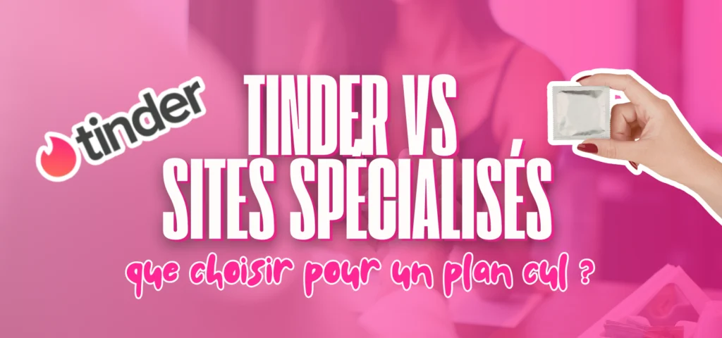Illustration d’un comparatif entre Tinder et des sites spécialisés pour plan cul, avec un visuel affichant “Tinder vs sites spécialisés : que choisir pour un plan cul ?”, mettant en avant les différences entre applications généralistes et plateformes adultes.