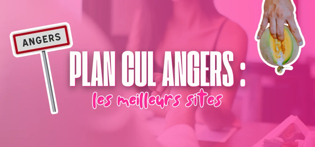 Illustration d’un guide sur les meilleurs sites de plan cul à Angers avec un visuel rose affichant “Plan cul Angers : les meilleurs sites”, mettant en avant les rencontres coquines locales et rapides dans la région angevine.