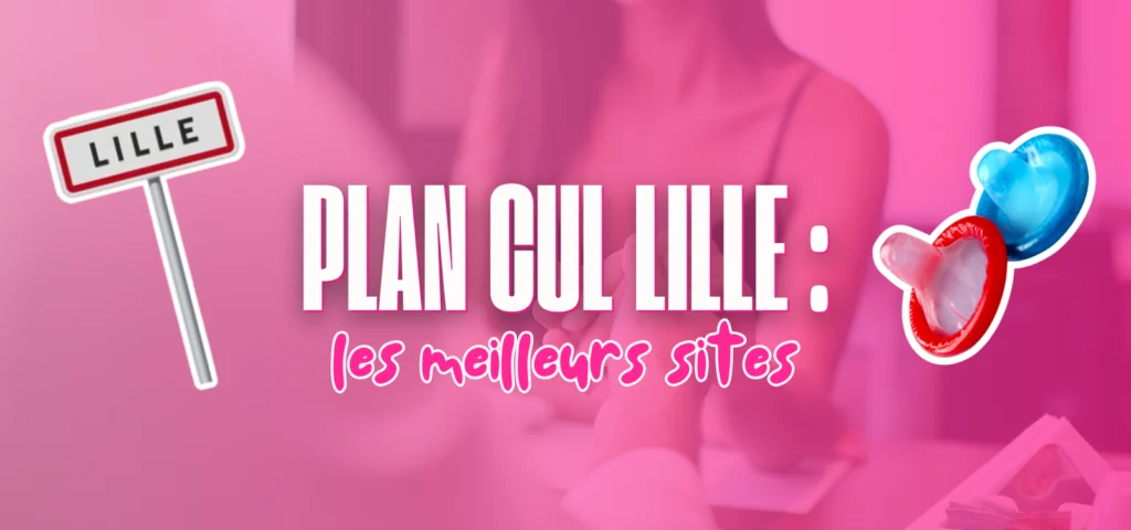 Illustration d’un guide sur les meilleurs sites de plan cul à Lille avec un visuel rose affichant “Plan cul Lille : les meilleurs sites”, mettant en avant les rencontres coquines locales et rapides dans la région lilloise.