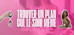 Visuel rose expliquant comment trouver un plan cul le soir même sans prise de tête avec illustration féminine et menottes.