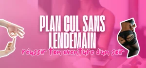 Visuel rose avec le texte “Plan cul sans lendemain – réussir ton aventure d’un soir”, accompagné d’une silhouette féminine en lingerie et de mains qui se touchent.