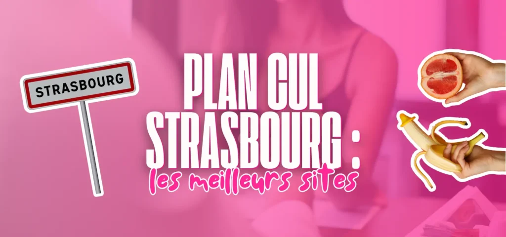 Illustration d’un guide des meilleurs sites de plan cul à Strasbourg avec panneau de ville et visuels suggestifs.