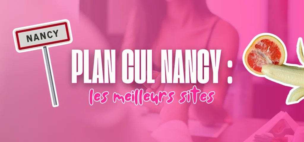 Illustration d’un guide sur les meilleurs sites de plan cul à Nancy avec un visuel rose affichant “Plan cul Nancy : les meilleurs sites”, mettant en avant les rencontres coquines locales.