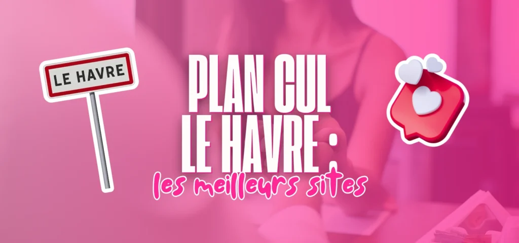Illustration des meilleurs sites de plan cul au Havre avec panneau de ville et icône cœur rose.
