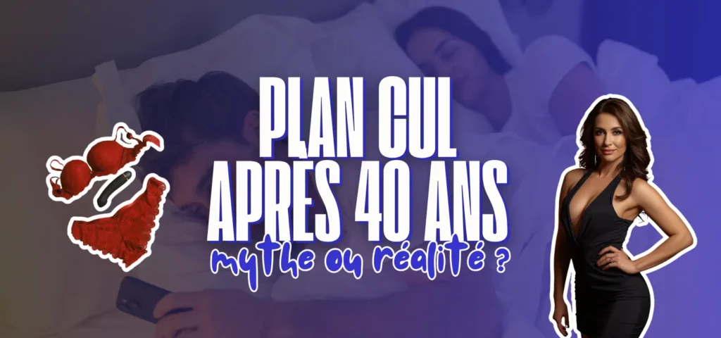 Visuel présentant un guide sur les plans cul après 40 ans avec le texte "Plan cul après 40 ans : mythe ou réalité ?", une femme mature élégante et des éléments de lingerie rouge.