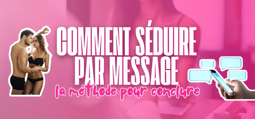 Visuel d’article sur la séduction par message avec le texte "Comment séduire par message : la méthode pour conclure", accompagné d’un couple et d’un smartphone affichant des conversations.