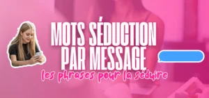 Visuel d’article sur la séduction par message avec le texte "Mots séduction par message : les phrases pour la séduire", une femme utilisant son téléphone et une bulle de discussion.