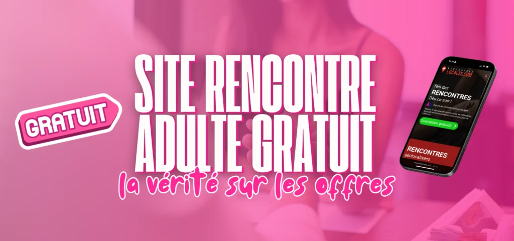 Visuel d’article sur les sites de rencontre adulte gratuits avec le texte "Site rencontre adulte gratuit : la vérité sur les offres", un badge gratuit et un smartphone affichant un site de rencontre.
