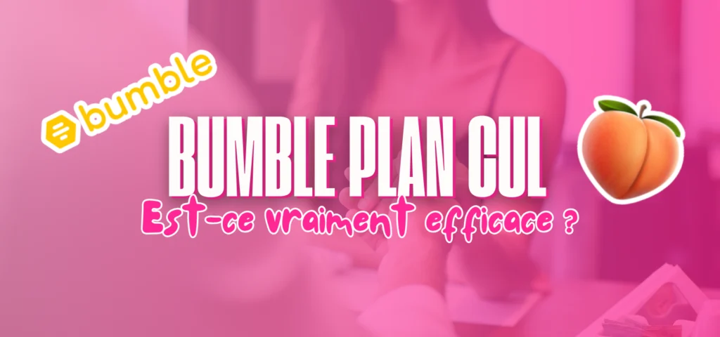 Visuel d’article sur Bumble pour les rencontres sans lendemain avec le texte "Bumble plan cul : est-ce vraiment efficace ?" accompagné du logo Bumble et d’un emoji pêche.