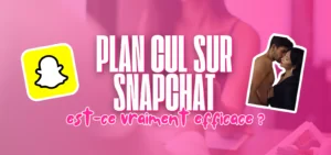 Visuel d’article sur les plans cul via Snapchat avec le texte "Plan cul sur Snapchat : est-ce vraiment efficace ?" accompagné du logo Snapchat et d’un couple.