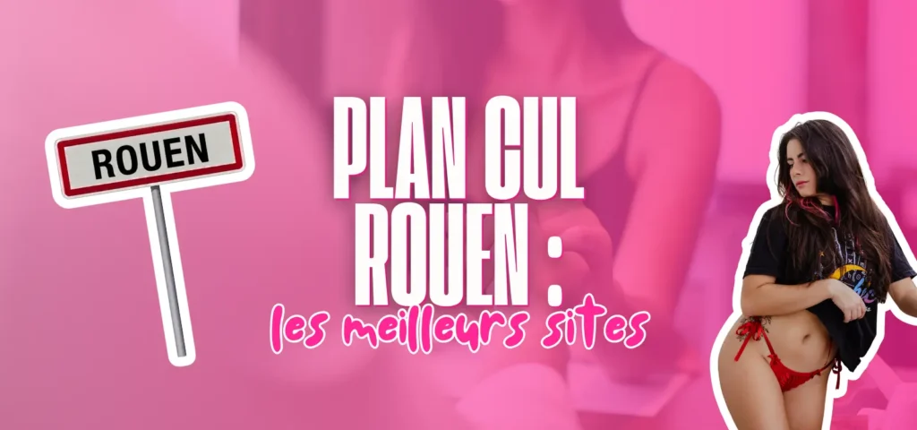 Visuel d’article présentant les meilleurs sites de plan cul à Rouen avec un panneau de la ville et une femme en illustration.