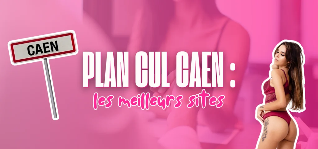 Visuel présentant les meilleurs sites de plan cul à Caen avec un panneau de la ville et une femme en illustration.