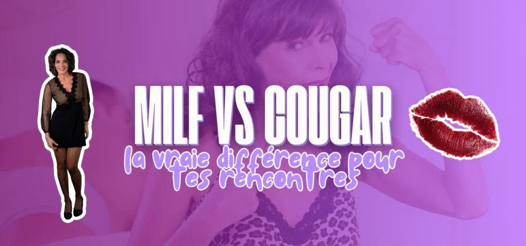 MILF vs cougar : les principales différences entre ces deux termes dans le contexte des rencontres avec des femmes matures.
