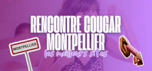 Rencontre cougar à Montpellier : sélection des meilleurs sites pour rencontrer des femmes matures et cougars à Montpellier.