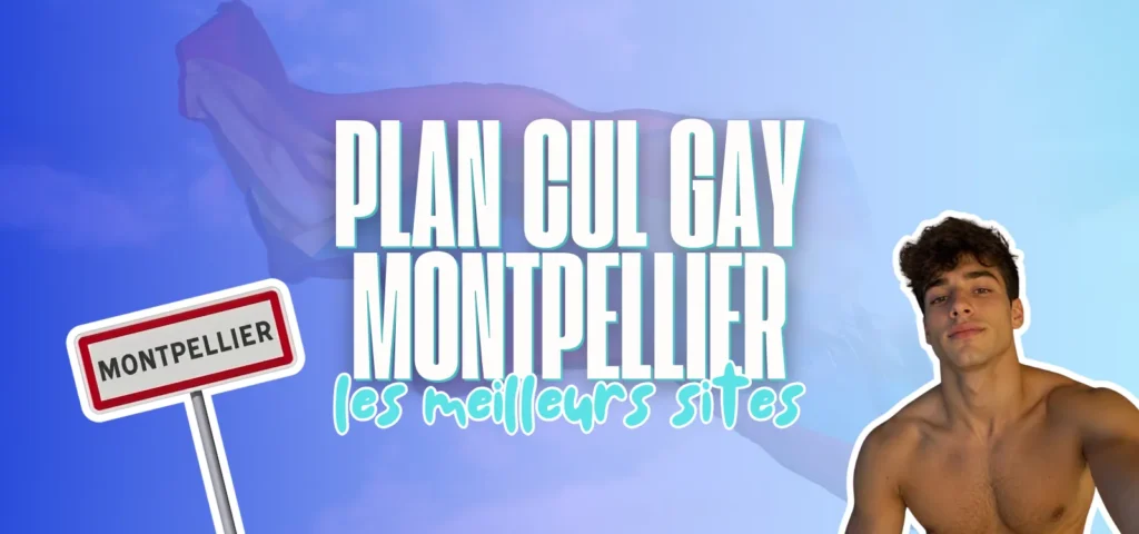 Bannière bleue avec panneau routier Montpellier, torse d'homme et titre plan cul gay
