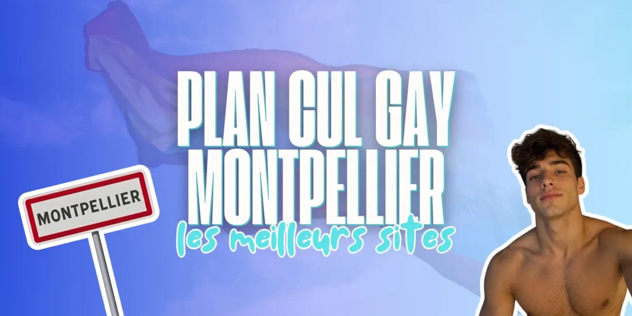 Bannière bleue avec panneau routier Montpellier, torse d'homme et titre plan cul gay