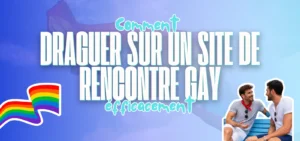 Bannière bleue titrée « Comment draguer sur un site de rencontre gay efficacement » avec drapeau arc-en-ciel et deux hommes