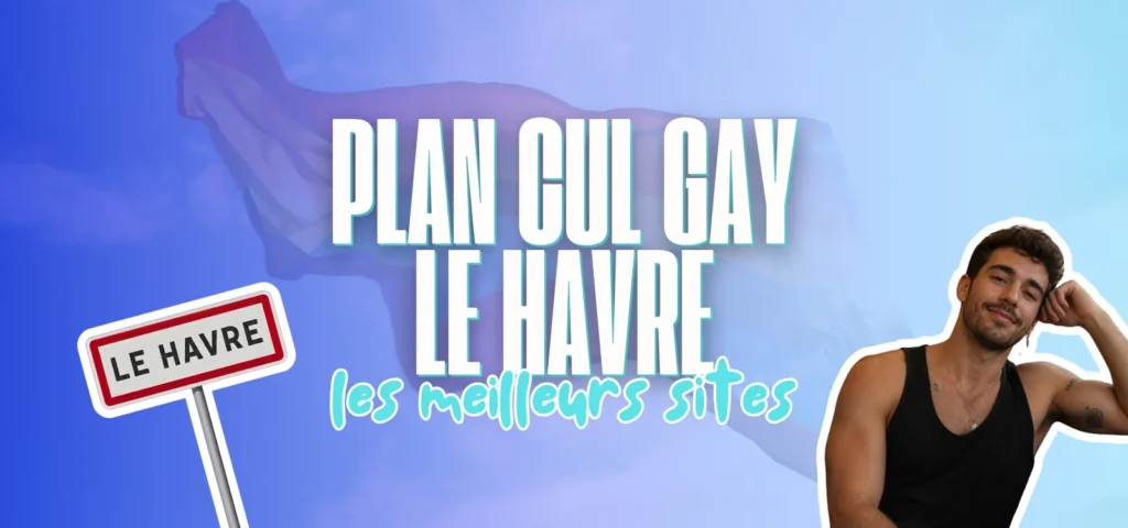 Bannière illustrant un article sur les meilleurs sites de plan cul gay au Havre