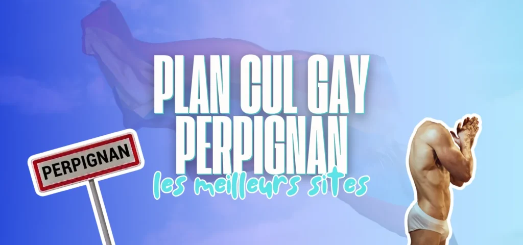 Visuel annonçant un comparatif des meilleurs sites de plan cul gay à Perpignan